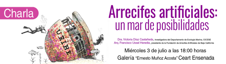 Charla Arrecifes artificiales: un mar de posibilidades en el CEART de Ensenada